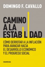Camino a la estabilidad. Cómo derrotar a la inflación para avanzar hacia el desarrollo económico y el progreso social