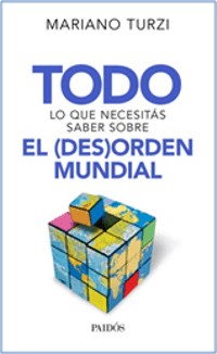 Todo lo que necesitás saber sobre el (des)orden mundial