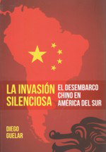 La invasión silenciosa. El desembarco chino en América del Sur
