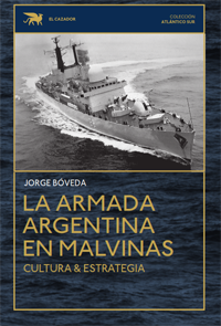 La Armada Argentina en Malvinas. Cultura y estrategia