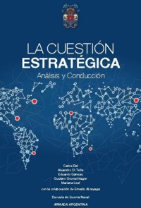 La Cuestión Estratégica. Análisis y Conducción