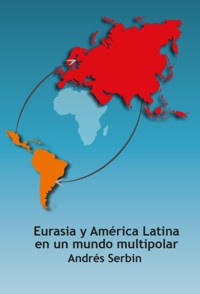 Eurasia y América Latina en un mundo multipolar