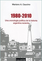 1980-2010. Una cronología política de la historia argentina reciente