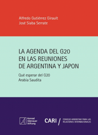 La Agenda del G20 en las Reuniones de la Argentina y Japón. Qué esperar del G20 Arabia Saudita
