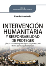 Intervención Humanitaria y Responsabilidad de Proteger