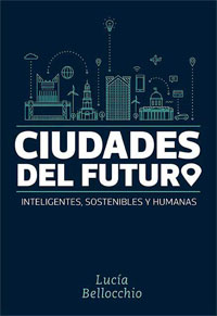 Ciudades del Futuro: Inteligentes, Sostenibles y Humanas