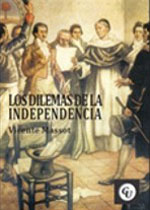 Los dilemas de la Independencia