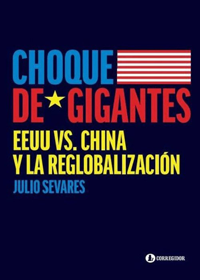 Choque de Gigantes. EEUU vs China y la Reglobalización