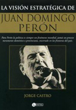 La Visión Estratégica de Juan Domingo Perón