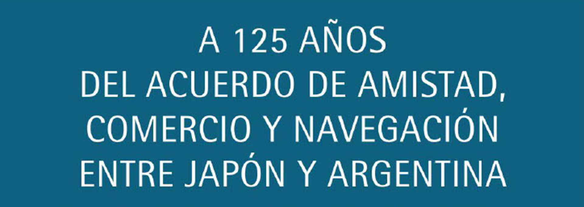 Nº117. A 125 años del acuerdo de amistad, comercio y navegación entre Japón y Argentina